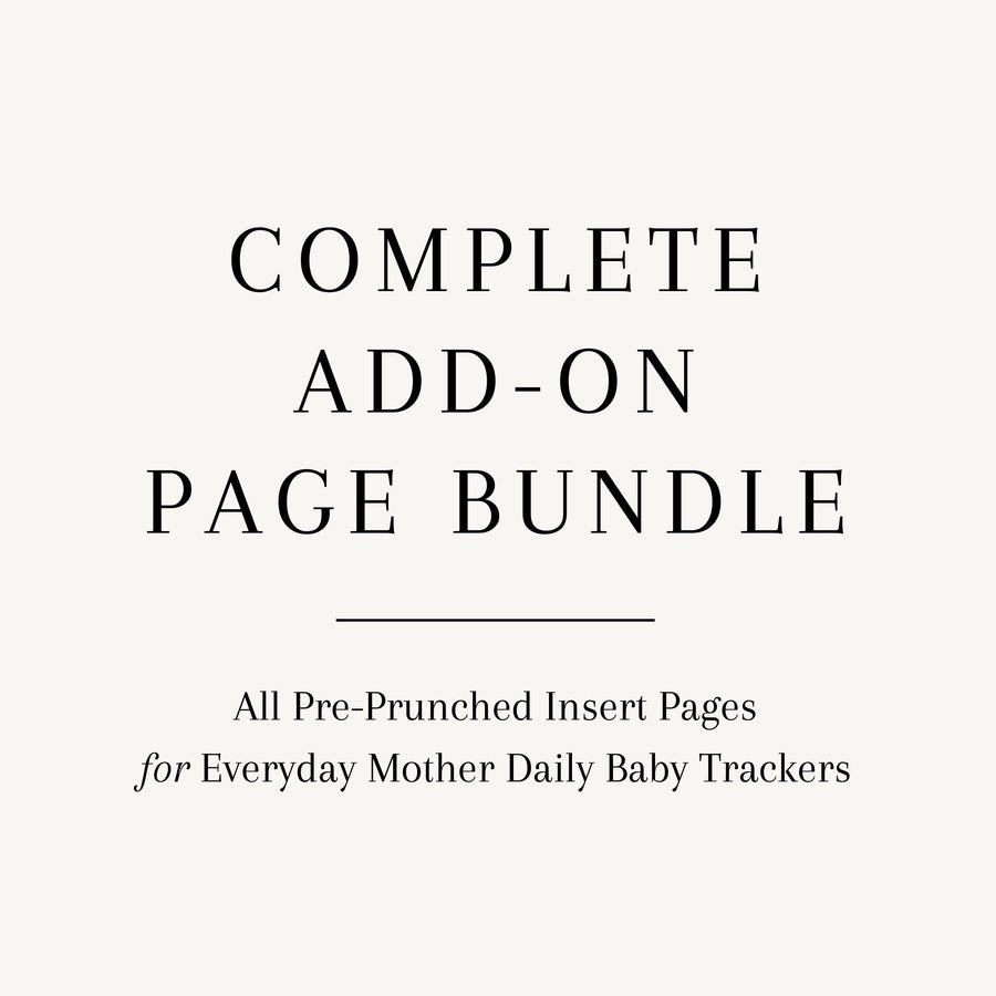 Promotional graphic for The Everyday Mother's Complete Bundle of All Add-On Pages, ideal for enhancing a pre-purchased daily planner with additional baby tracking features.
