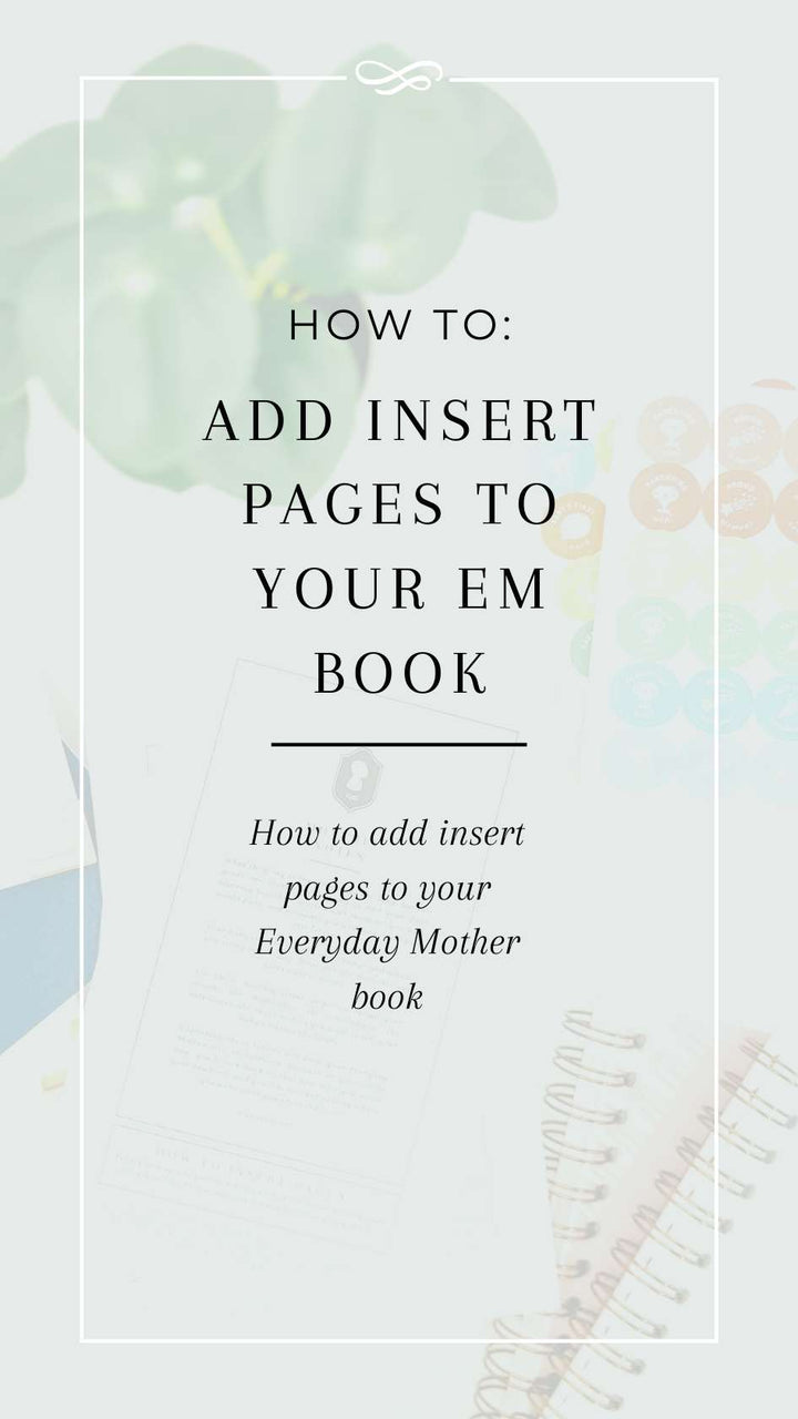 How to add insert pages to your everyday mother baby tracking logbook