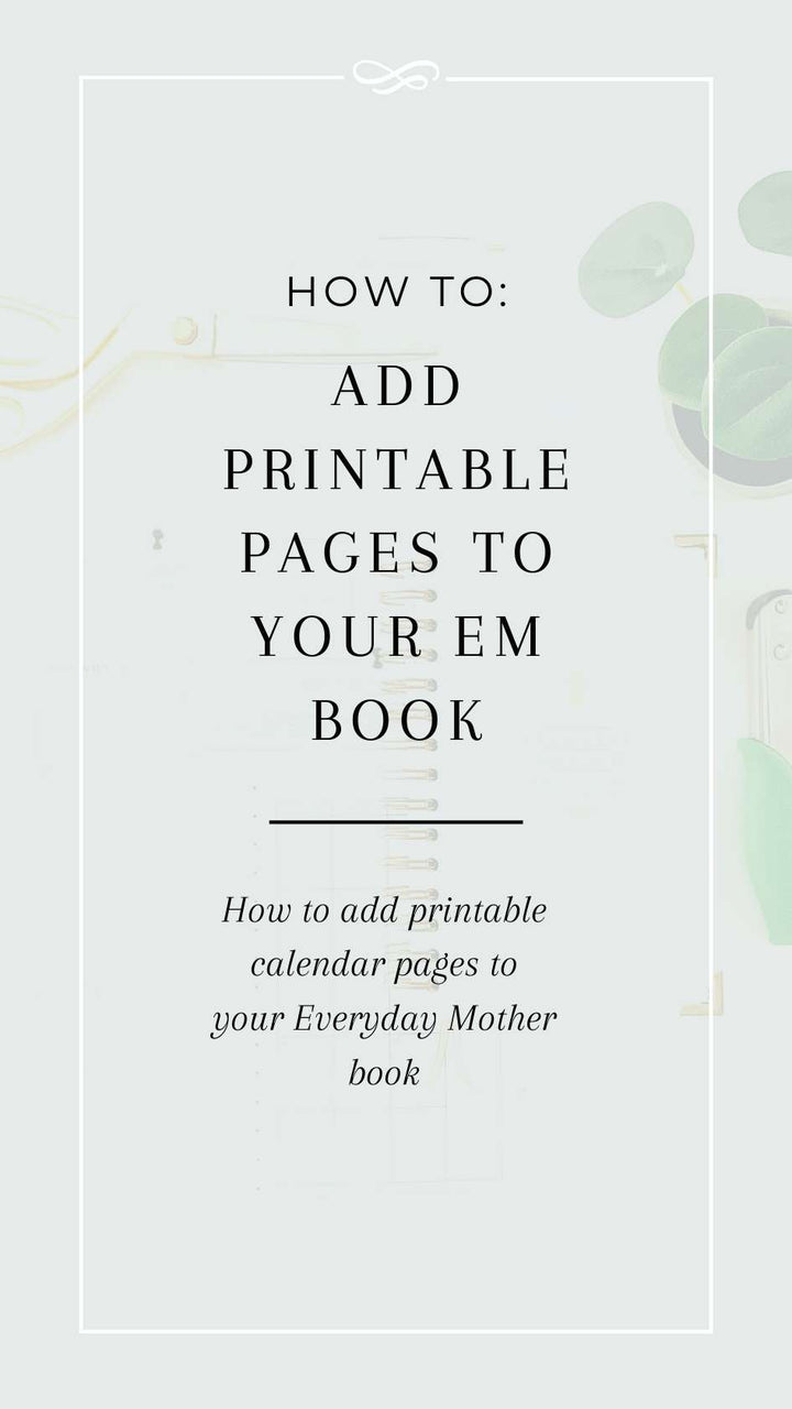 How to add printable calendar pages to your Everyday Mother baby tracking journal