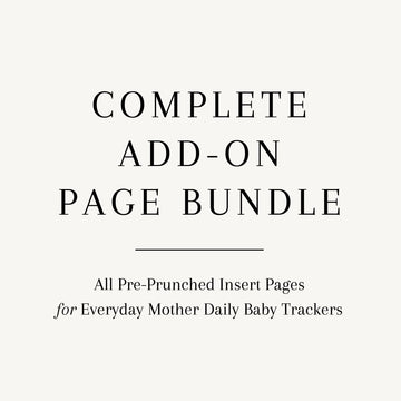 Promotional graphic for The Everyday Mother's Complete Bundle of All Add-On Pages, ideal for enhancing a pre-purchased daily planner with additional baby tracking features.